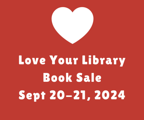 Love Your Library Book Sale, Sept 20-21, 2024