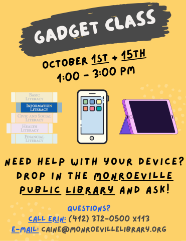 A graphic advertising the gadget class. It will be held on Wednesdays October 1st and 15th from 1 to 3 PM. The graphic asks if you need help using an electronic device. Contact Erin at 412-372-0500 extension 113 or send an e-mail to caine@einetwork.net with questions.